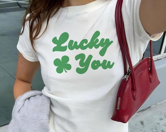 Lucky You with a Four Leaf Clover, St Patrick's Day Party Tee, 90s Style Baby Tee, Funny Slogan Shirt, Womens T Shirt, St Patty's Day