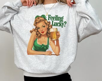 Retro Pinup Woman Feeling Lucky Sweatshirt, St. Patrick's Day Crewneck Jumper, Cheeky Cool Girl Sweater, Humorous Irish Clothing, Cosy