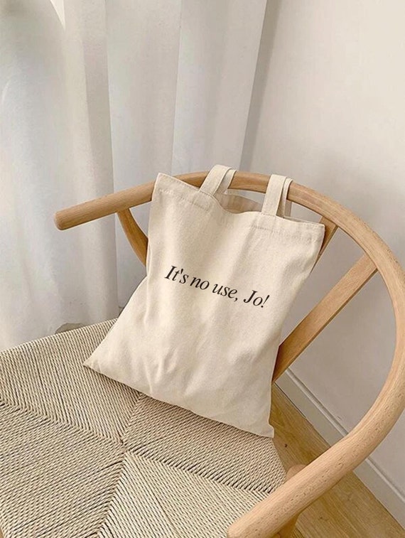 It's No Use, Jo! Tote Bag Little Women Quote Tote Bag Canvas Thick Cotton 90s Inspired Aesthetic