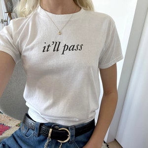 Fleabag It&#39;ll Pass 90s Baby Tee | Lightweight Unisex Cotton T-Shirt | Sustainably Made