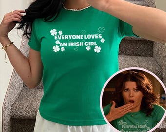 Everyone Loves an Irish Girl St Patrick's Day Baby Tee, Lorelai Gilmore Shirt, Lucky Shamrock Irish Girl Shirt, Green Women's Party Top