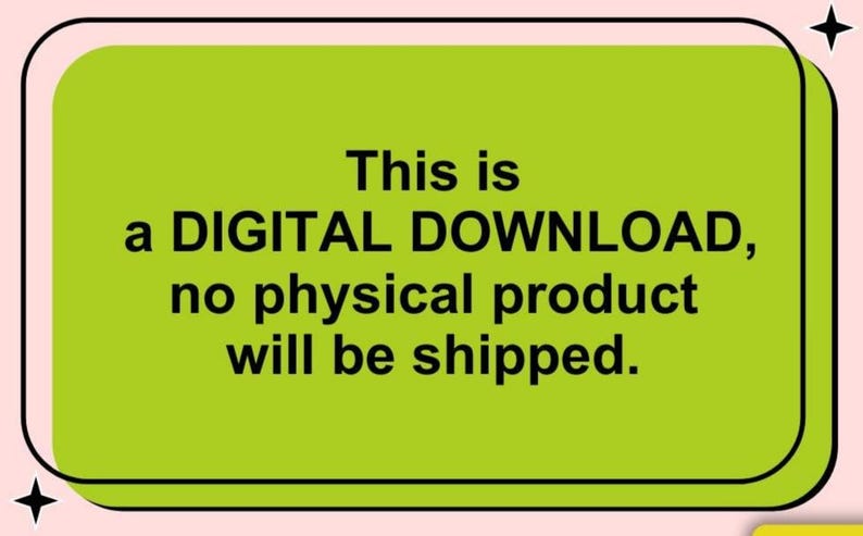 May include: A digital download announcement on a light green rounded rectangle, framed by a pink border with black star accents. The text states, "This is a DIGITAL DOWNLOAD, no physical product will be shipped."