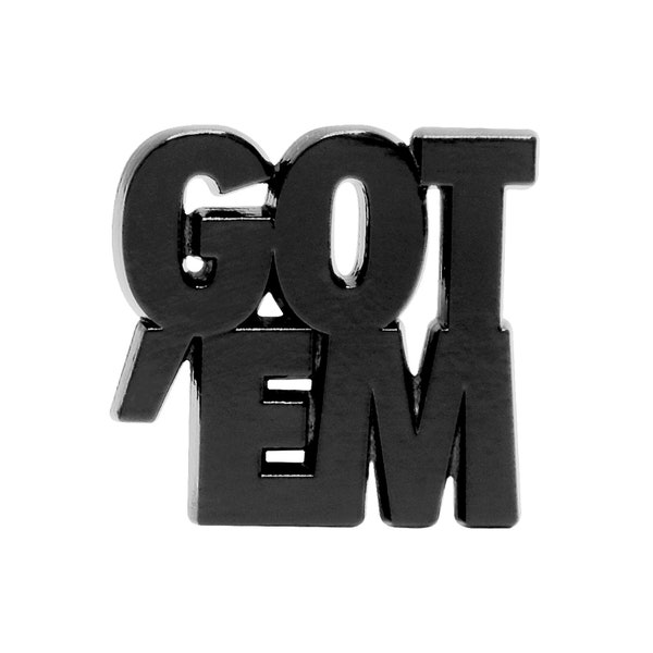 Got 'Em Lapel Pin - Black