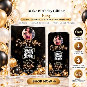 May include: A digital birthday cash app sign template featuring a black background with gold text, a circular photo frame, and a QR code. The design includes the text Digital Dollars, Cash App, for the Birthday Star, Kayla, and Thank You.