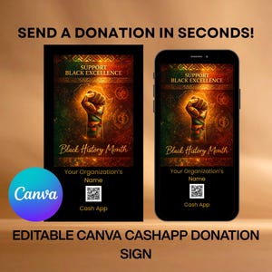 May include: An editable Canva Cash App donation sign. The sign features the text "Support Black Excellence" and "Black History Month" with a raised fist graphic. The sign is displayed on a phone and a black background.