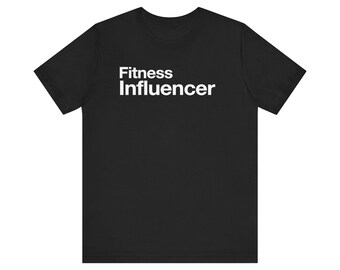 Fitness Influencer Shirt | Gym Workout Influencer
