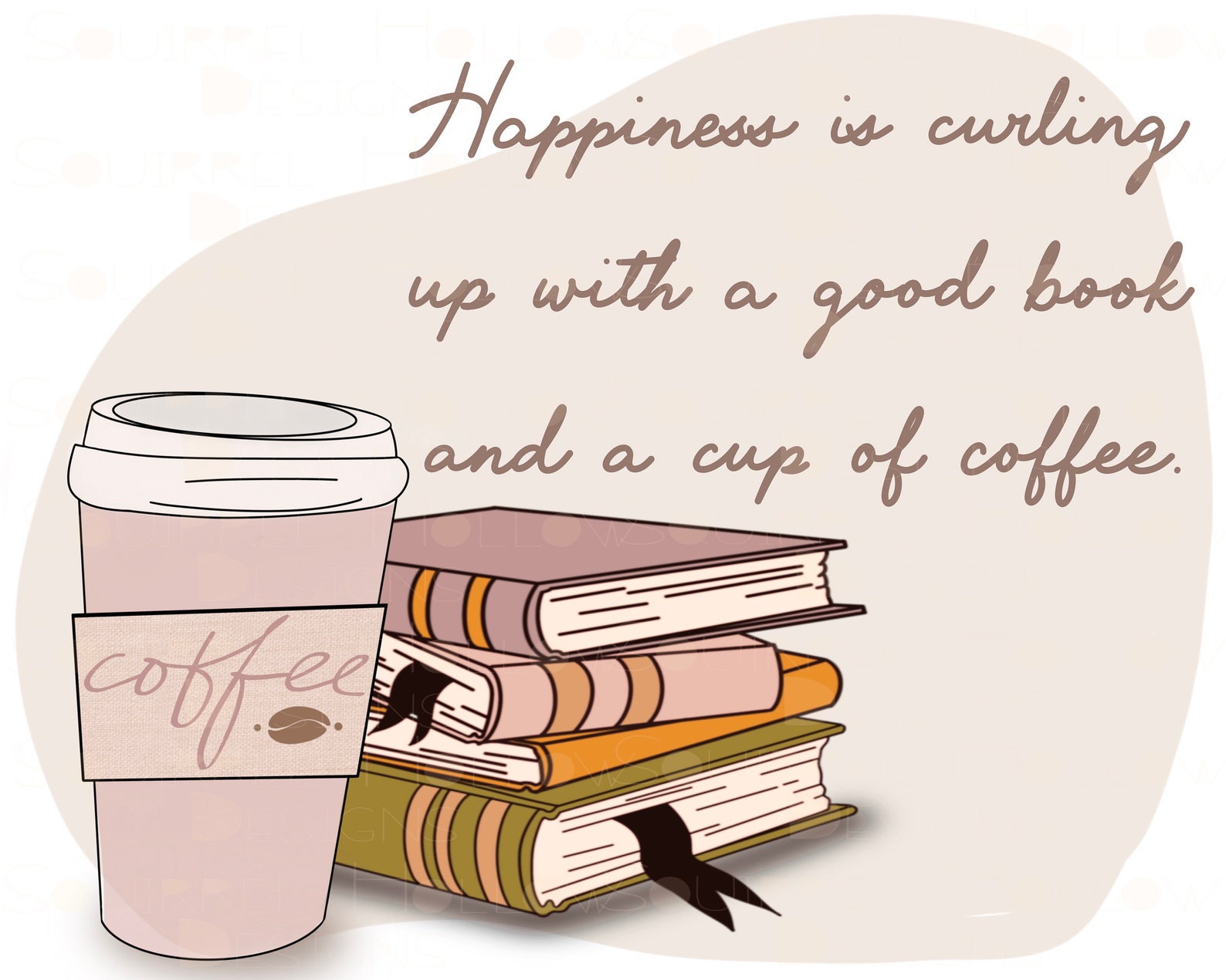 Happiness is Curling up With a Good Book and a Cup of Coffee PNG ...
