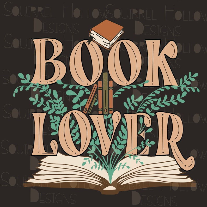 May include: An illustration of an open book with the words "BOOK LOVER" in a brown font with a leafy green design. The book is surrounded by a stack of books and a single book on top.