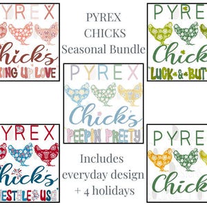 May include: A collection of Pyrex Chicks designs, including everyday and holiday themes. Each design features the word "PYREX" above three decorative chicken illustrations. Text includes "Mixing Up Love," "Luck & Butter," "Homestyle Us," and "Peepin Preety."