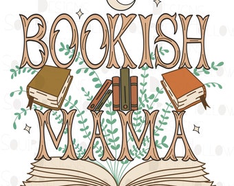 Bookish Mama PNG, Book Lover Design (Digital Download)