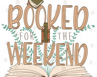 May include: A brown and white illustration of a book with the text "Booked for the Weekend" and green leafy vines.