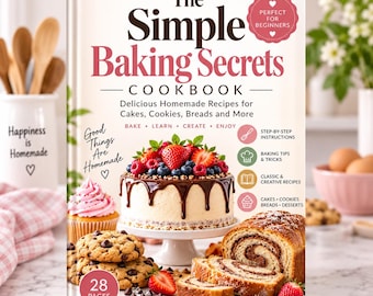 Easy Beginner Baking Recipes Cookbook - Cakes, Cookies, Breads with Tips and Techniques