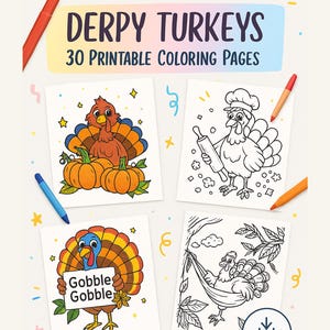 May include: A digital download featuring 30 printable coloring pages with turkey illustrations. The title "DERPY TURKEYS" is displayed above the images. The pages include colorful and black and white turkey drawings, with the words "Gobble Gobble" on one.