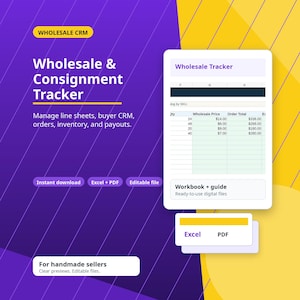 May include: A digital Wholesale & Consignment Tracker spreadsheet template featuring a purple and yellow background. The interface displays columns for quantity, wholesale price, and order total. Includes labels for Excel and PDF file formats.