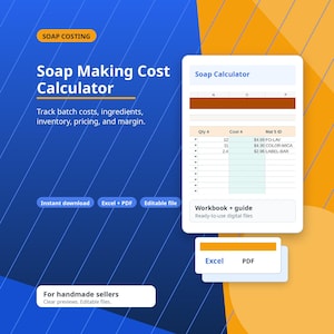 May include: A digital Soap Making Cost Calculator spreadsheet template featuring a blue and orange background. The interface displays columns for quantity, cost, and material ID, with text labels including Soap Costing, Workbook + guide, and Excel + PDF.