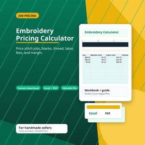 May include: An Embroidery Pricing Calculator digital file set featuring a spreadsheet interface with columns for cost, machine cost, labor cost, and overhead. The graphic includes text labels for job pricing, workbook plus guide, and Excel plus PDF formats.