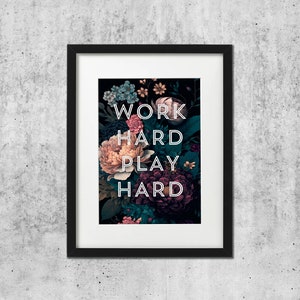 Wall Art - Work Hard Play Hard - Instant Download Digital Print