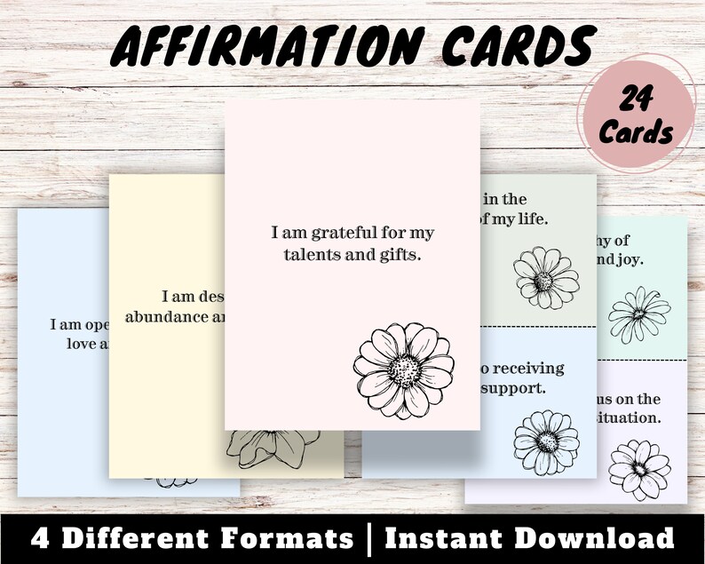 May include: A set of 24 printable affirmation cards with a floral design. The cards feature positive affirmations such as "I am grateful for my talents and gifts." and "I am deserving of abundance and joy."