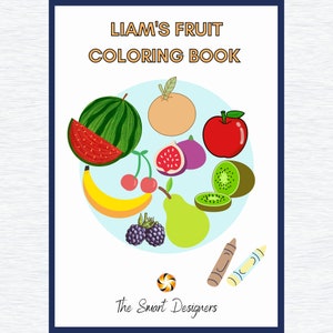 May include: A coloring book cover with the title "Liam's Fruit Coloring Book" in orange and blue text. The cover features a circle of various fruits, including a watermelon, a banana, a pear, a kiwi, an apple, a fig, a grapefruit, and blackberries. Two crayons are shown at the bottom of the page.