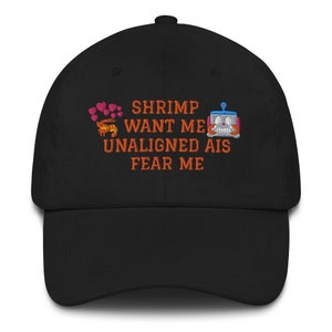 Shrimp want me, unaligned AIs fear me