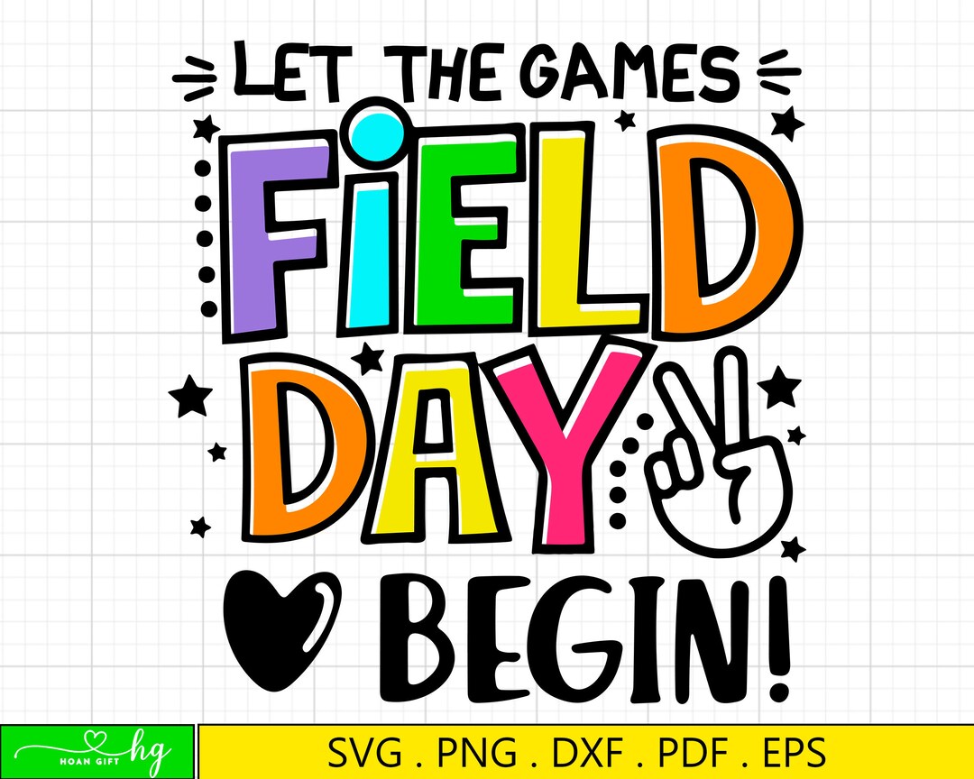 Field Day Let the Games Begin Svg Last Day of School Svg Etsy