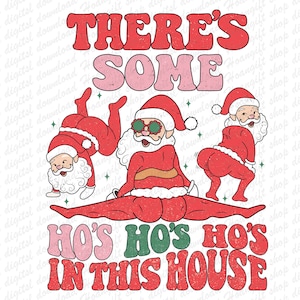 There's Some Ho Ho Ho In This House Png, Funny Pink Santa Claus Png, Twerking Santa Claus Png, Funny Santa Christmas Png, Christmas Png
