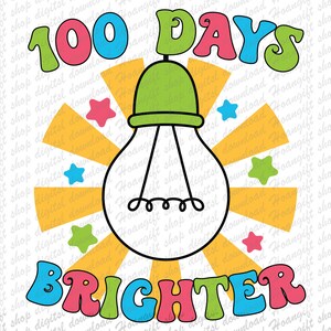 100 Days Brighter SVG, 100 Days Of School SVG, 100 Days School SVG, Happy 100 Days, Back to School Svg, School Design Svg, 100th Day Svg
