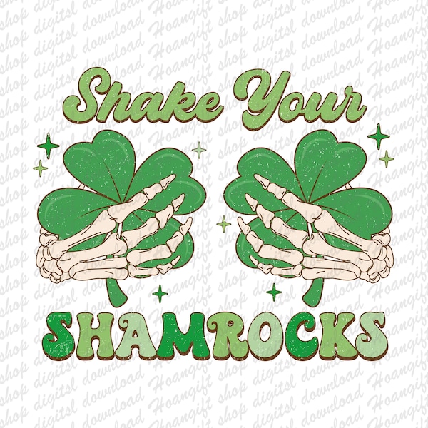 Shake Your Shamrocks Png, St Patrick Day Png, Irish Day Png, Skelett Hände Png, Irish Day Sublimate, Shamrock Png Design, digitaler Download