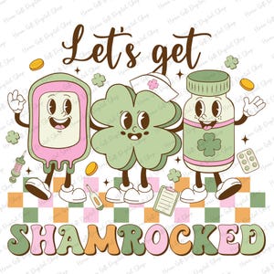 St. Patrick's Nurse Png, Let's Get Shamrocked Png, Clover Pill Bottle Png, Funny Healthcare Png, Irish Nurse Design Png, Festive Png