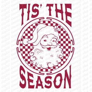 Tis The Season Santa Claus Png, Zabawny Santa Claus Png, Wesołych Świąt Png, Zabawne Boże Narodzenie Png, Impreza świąteczna Png do sublimacji