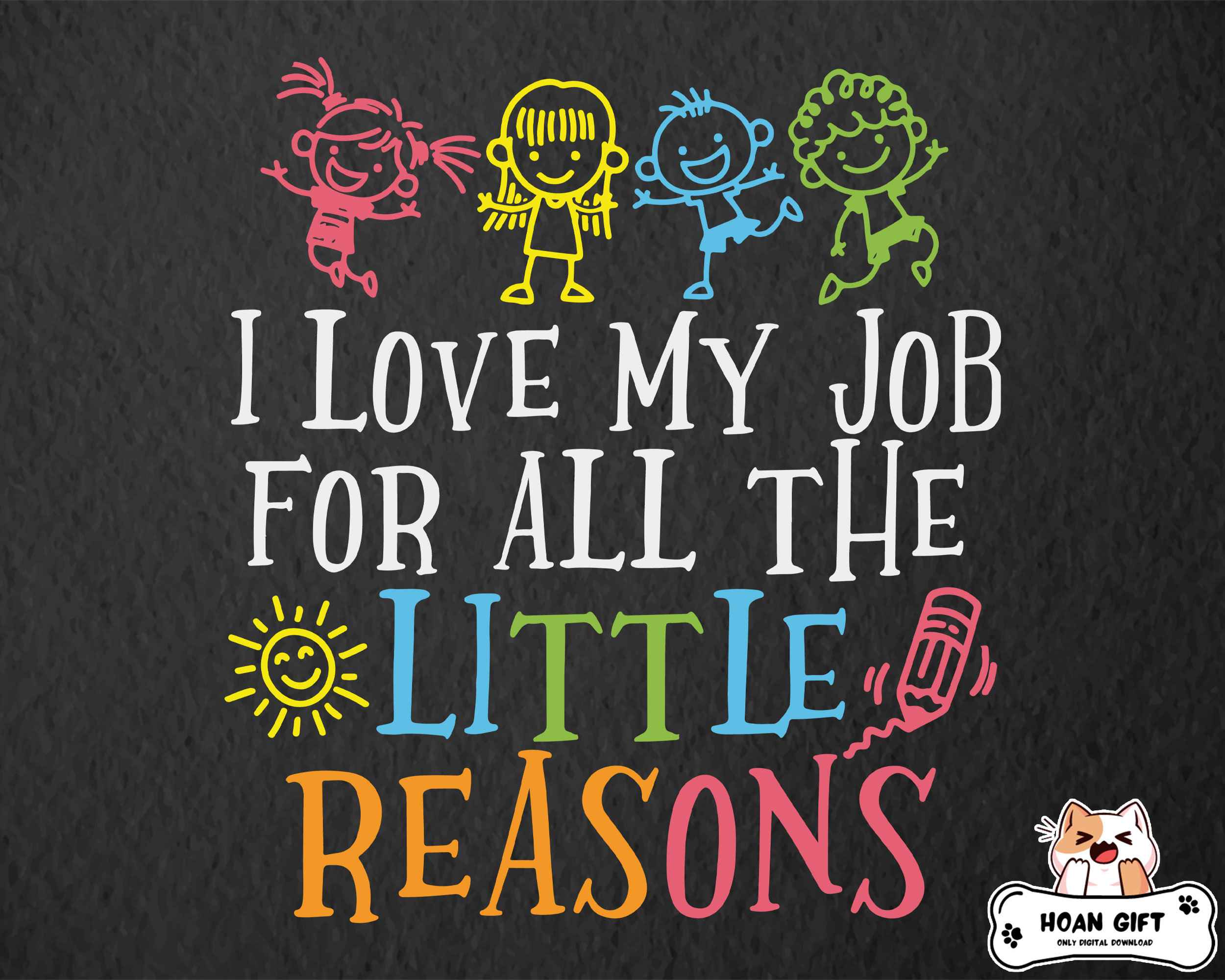 I Love My Job For All The Little Reasons Svg, Daycare Teacher Svg, Love Daycare Teacher Svg, Teacher Quote Svg, School Quote Svg