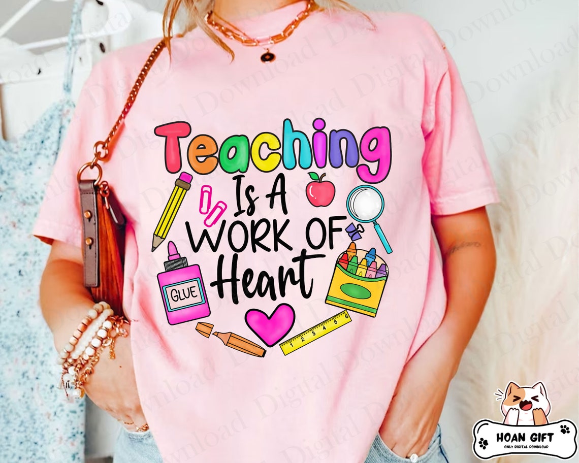 Teaching is a Work of Heart Png Teacher's Day Png - Etsy