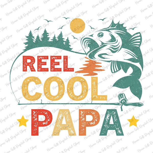 Reel Cool Papa Png, Retro Father's Day Png, Dad Life Png, Best Dad Ever Png, Papa Fishing Png, Papa Fisherman, Papa Png for Shirts