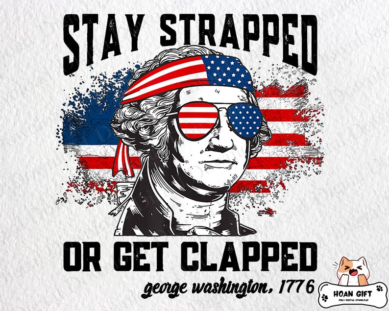 thumbnail interactive-video image 1 of Stay Strapped Or Get Clapped George Washington Sticker" Sticker For 1 of 11