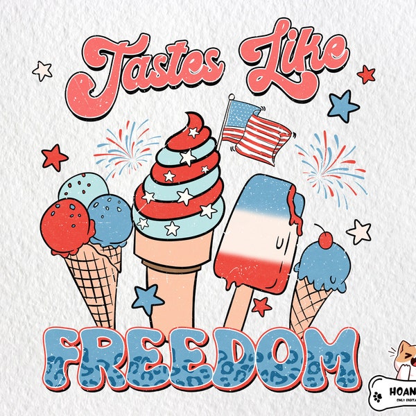 Tastes Like Freedom Png for 4th Of July Png, Patriotic Ice Cream Png, USA Flag Png, Independence Day Png, Patriotic Summer Png for Shirts