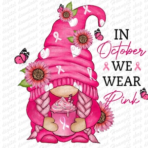 Gnome In October We Wear Pink Breast Cancer Awareness Png, Pink Gnome Design Png, Cancer Survivor, Pink Ribbon Png, Cancer Awareness Png