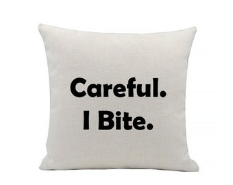 Careful I Bite Cushion - Haha - Novelty - Funny - Humour - Funny Cushion - Linen Cushion - 40 x 40 cm - Cushion