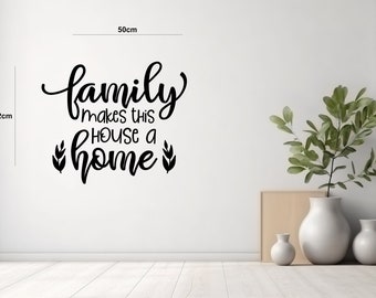 Family makes this house a home - Quote - Family - Living room - Kitchen - Bedroom - Wall sticker - Decal