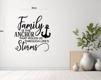 Family is the anchor that holds us through life's Storms - Quote - Family - Living room - Kitchen - Bedroom - Wall sticker - Decal