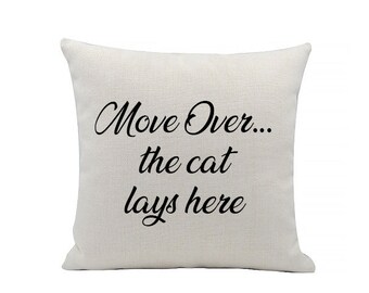 Move over the Cat lays here - Cat Cushion - Cat Lovers - Novelty - Funny - Humour - Funny Cushion - Linen Cushion - 40 x 40 cm - Cushion