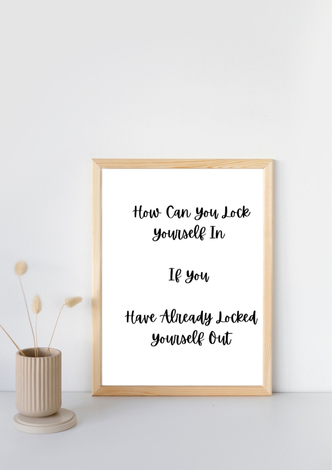 Motivational Quote, Digital Wall Art, Printable Wall Art, How Can You Lock Yourself in If You