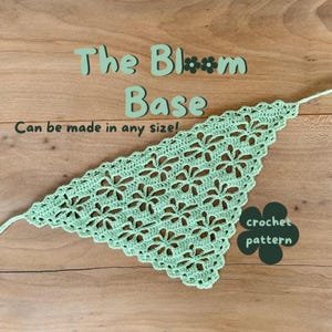 The Bloom Base // Digital download, pdf pattern, crochet pattern for bandana // Bandana with flowers pattern // Shawl // Top // Blooming