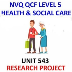 May include: Illustration for a health and social care research project. The image shows a young person assisting an elderly person. Text at the top reads "NVQ QCF LEVEL 5 HEALTH & SOCIAL CARE". Below the illustration, the text reads "UNIT 543 RESEARCH PROJECT".