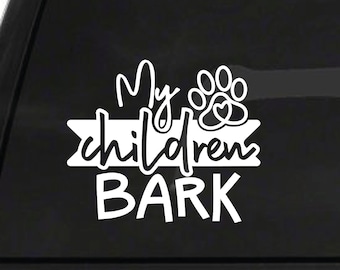 Mes enfants aboient | Sticker pour animal de compagnie | Chien | autocollant | Autocollant vinyle pour pare-chocs de fenêtre de voiture