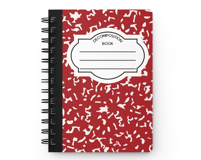 Decomposition Notebook | Lined Spiral Notebook | Spiral Note Book | 5x7 Journal | Funny Parody Notepad | Dark Humor Gift