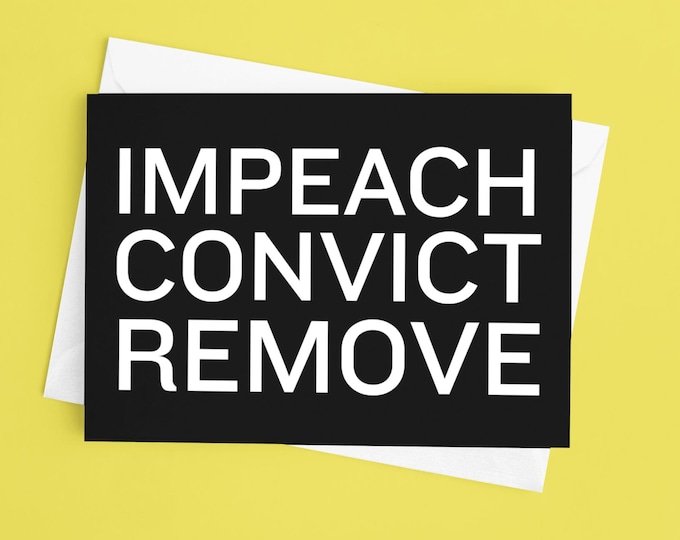 Political Postcard | Impeach, Convict, Remove Greeting Card | Letters To Congress