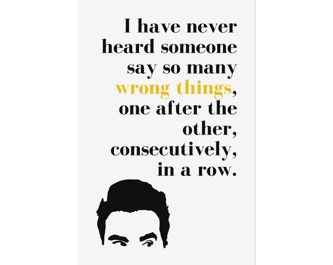 David Rose Poster | Schitts Creek Artwork | Hilarious Moira Quote | Funny Home Decor | 11x17 Print for Fans