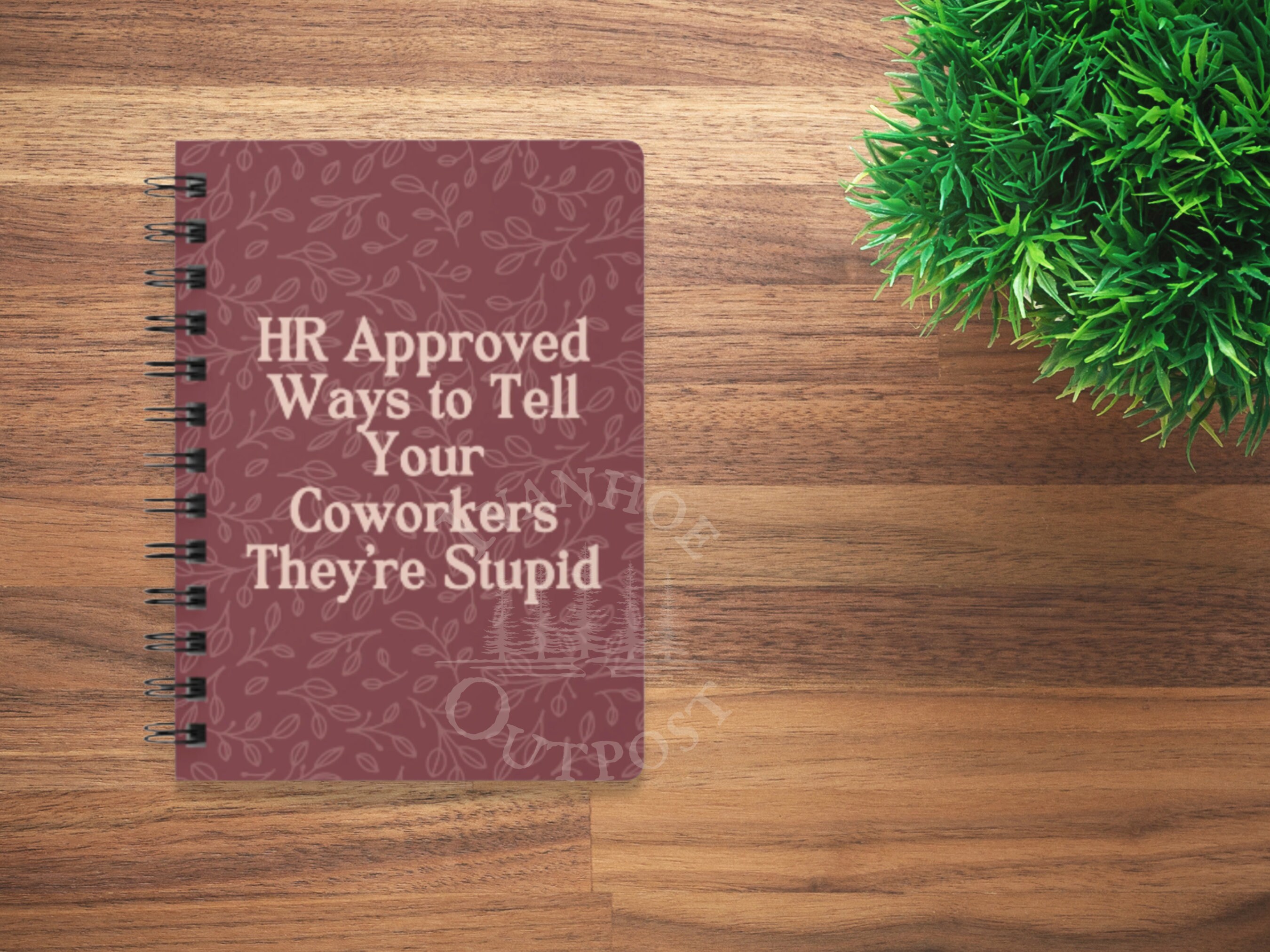 HR Approved Ways to Tell Your Coworkers They're Stupid Spiral Lined