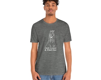 Funny Poultry Shirt | Cluck Around & Find Out T-Shirt | Parody Shirts | Humor Gift | Novelty Graphic Tee | Soft Crewneck
