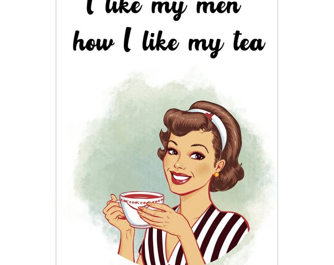 Dark Humor Greeting Card | Inappropriate Gifts | True Crime | I Like My Men How I Like My Tea Vulgar Card